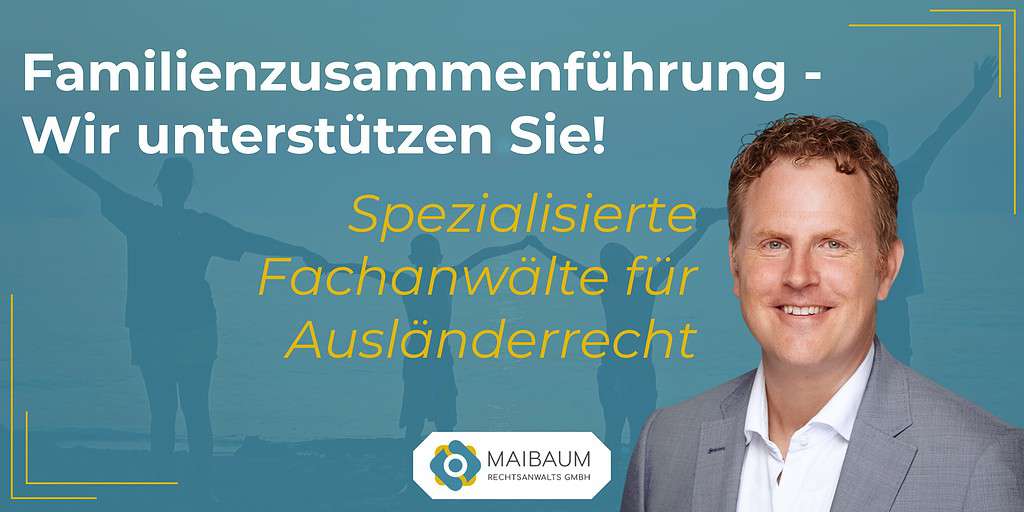 Familienzusammenführung - Maibaum Rechtsanwalt GmbH